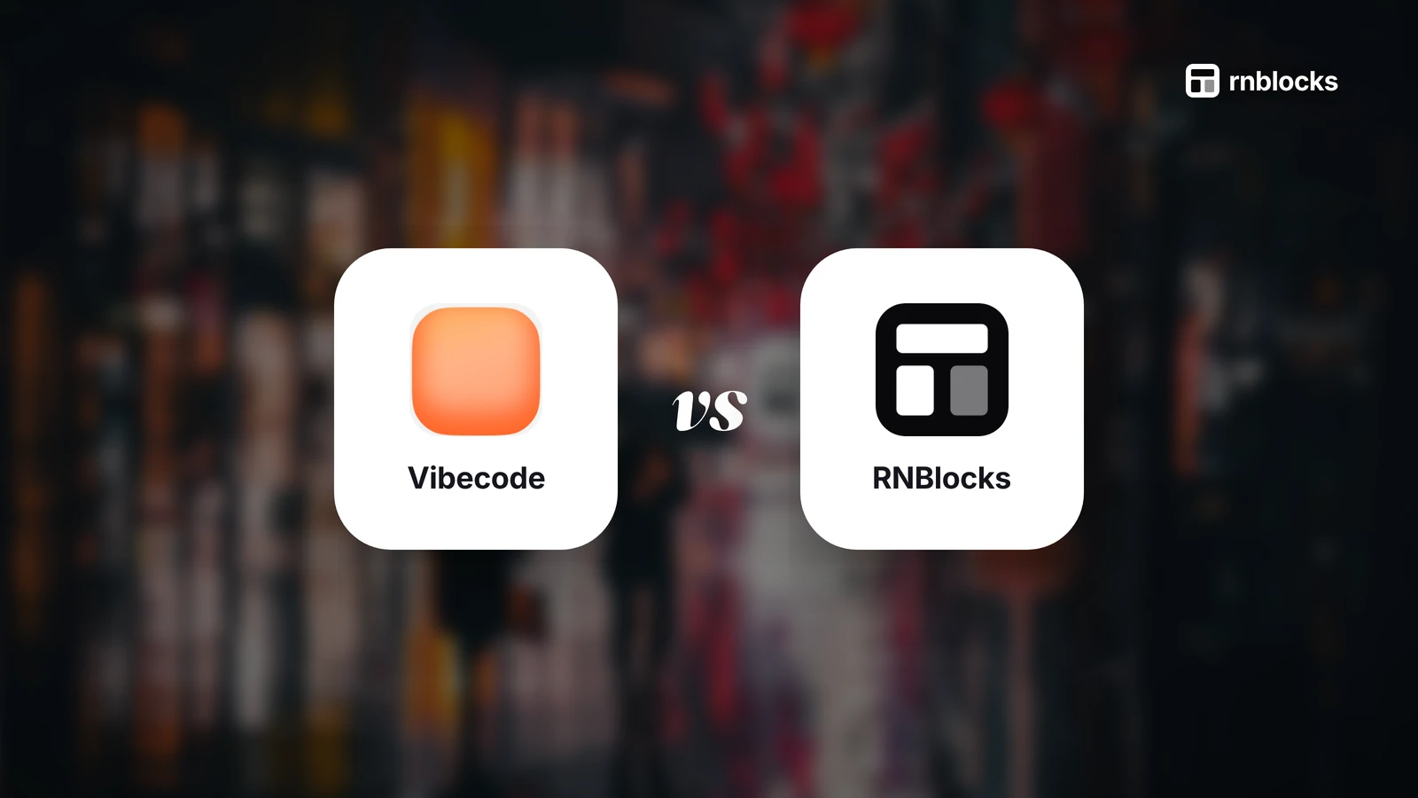 Vibecode vs RNBlocks: Which AI App Builder Fits Your Project?